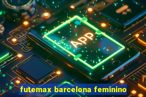 futemax barcelona feminino